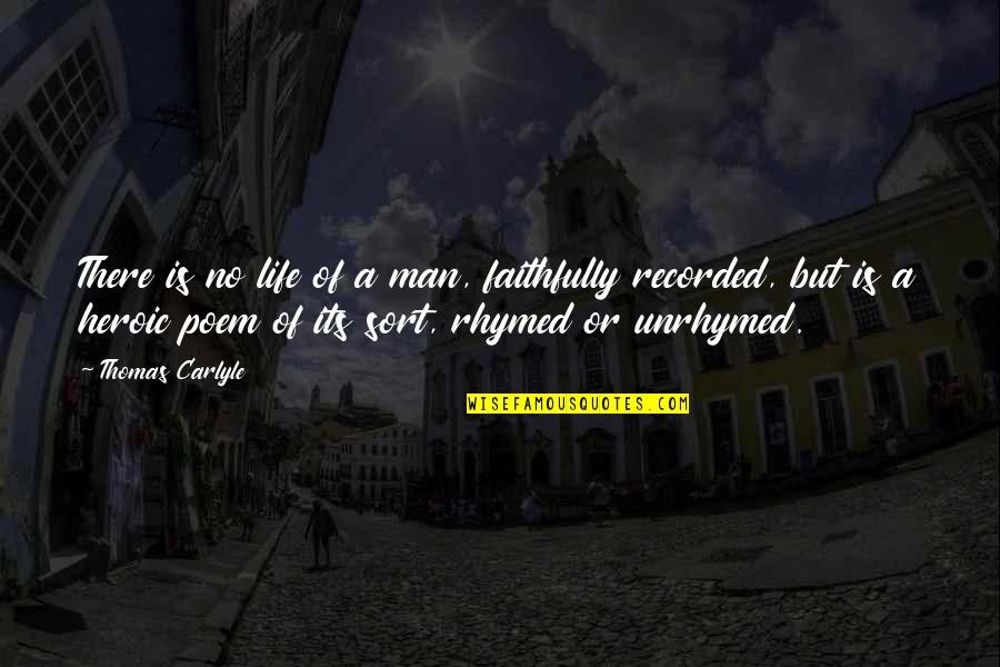 Nacer In English Quotes By Thomas Carlyle: There is no life of a man, faithfully
