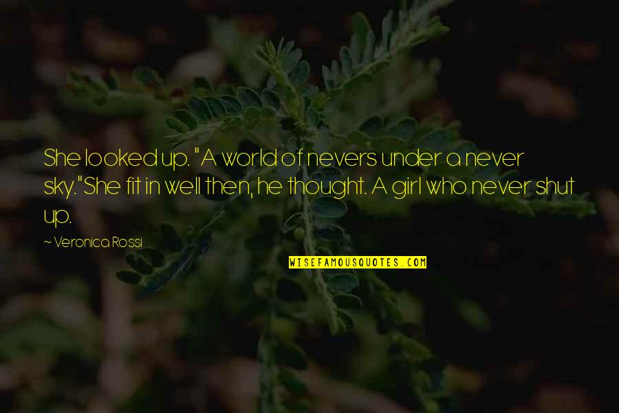 Nachash Snake Quotes By Veronica Rossi: She looked up. "A world of nevers under Nachash Snake Quotes By Veronica Rossi: She looked up. "A world of nevers under