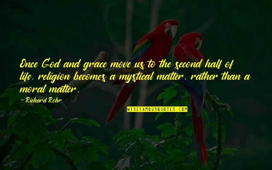 Nachat Chabi Quotes By Richard Rohr: Once God and grace move us to the