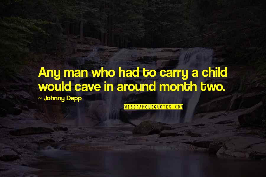 Nachdem Grammatik Quotes By Johnny Depp: Any man who had to carry a child