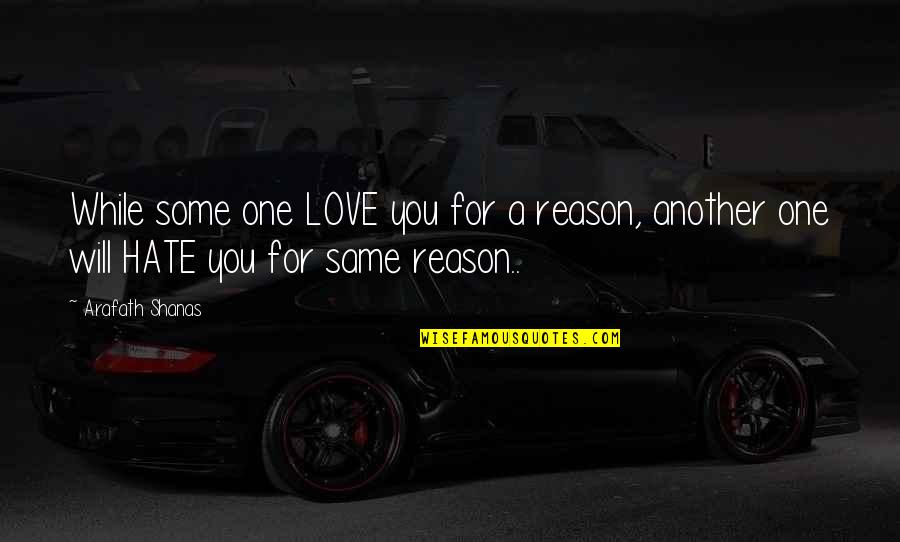 Nachdenklich Englisch Quotes By Arafath Shanas: While some one LOVE you for a reason,