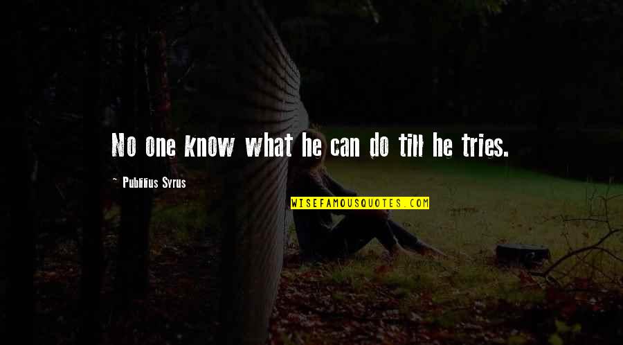 Nachdenklich Englisch Quotes By Publilius Syrus: No one know what he can do till