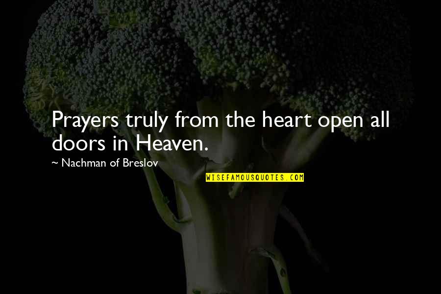 Nachman Of Breslov Quotes By Nachman Of Breslov: Prayers truly from the heart open all doors