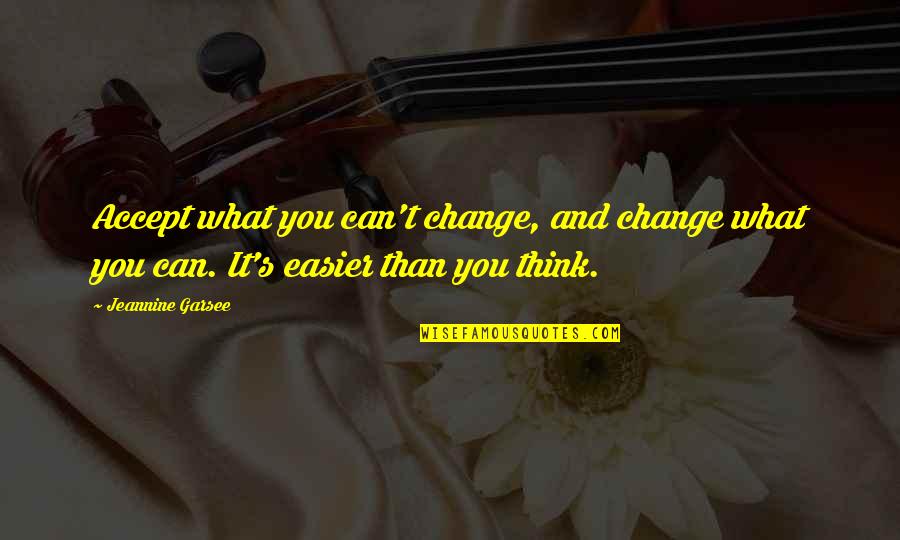 Nachtsturm Castle Quotes By Jeannine Garsee: Accept what you can't change, and change what Nachtsturm Castle Quotes By Jeannine Garsee: Accept what you can't change, and change what