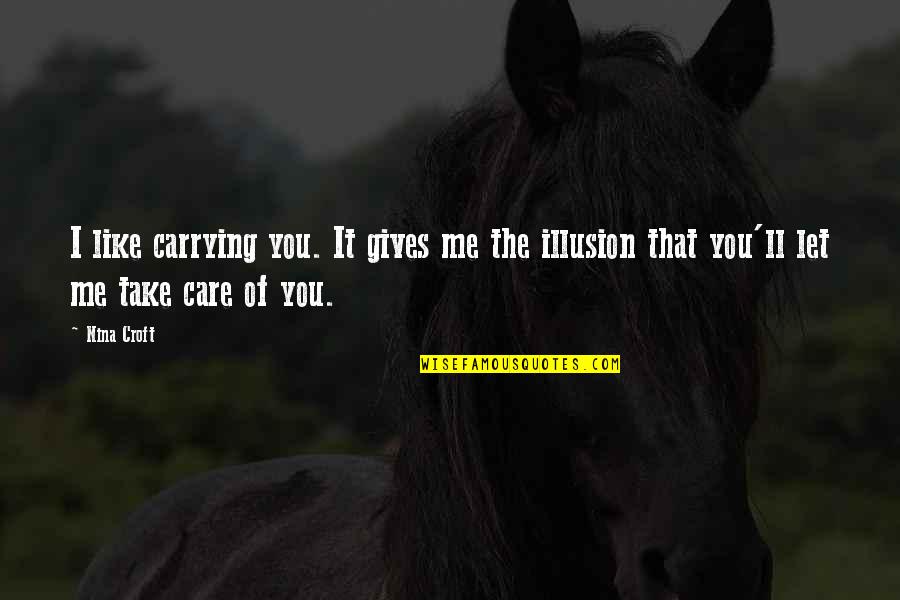 Naciente Sinonimo Quotes By Nina Croft: I like carrying you. It gives me the
