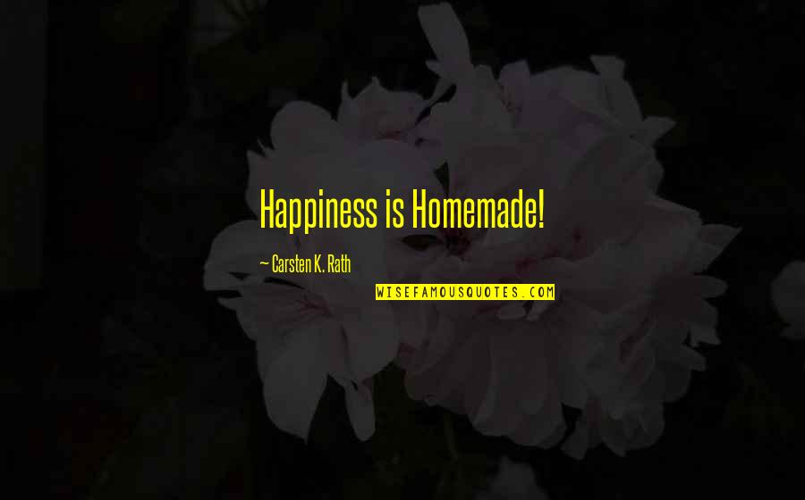 Nacija Wiki Quotes By Carsten K. Rath: Happiness is Homemade! Nacija Wiki Quotes By Carsten K. Rath: Happiness is Homemade!