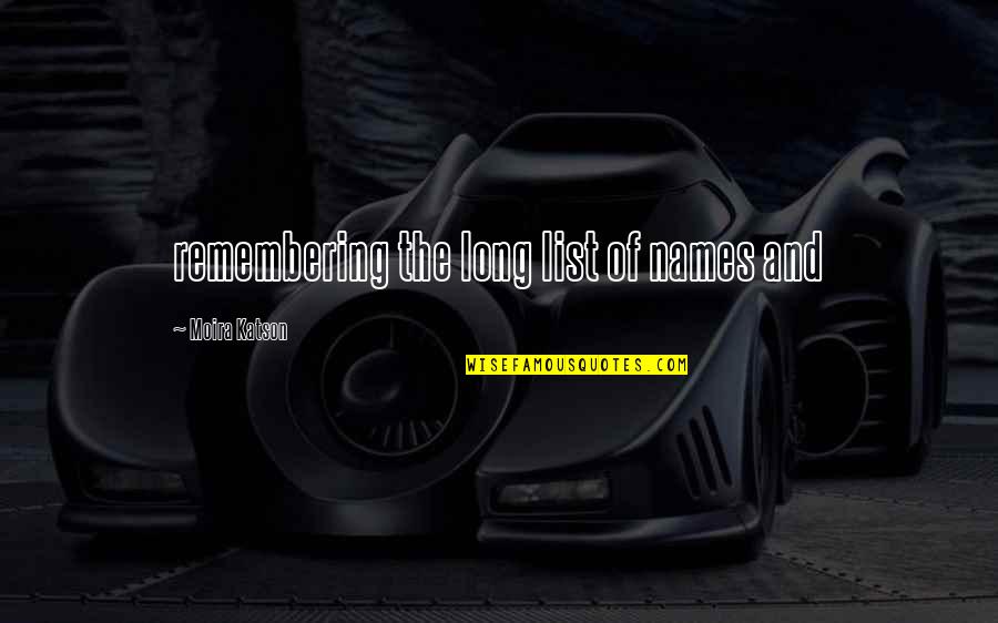 Nacinovich Mark Quotes By Moira Katson: remembering the long list of names and Nacinovich Mark Quotes By Moira Katson: remembering the long list of names and