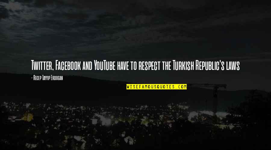 Nacktheit Erwachsene Quotes By Recep Tayyip Erdogan: Twitter, Facebook and YouTube have to respect the Nacktheit Erwachsene Quotes By Recep Tayyip Erdogan: Twitter, Facebook and YouTube have to respect the