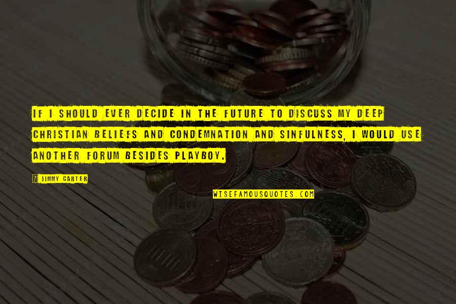 Naczelne Quotes By Jimmy Carter: If I should ever decide in the future Naczelne Quotes By Jimmy Carter: If I should ever decide in the future