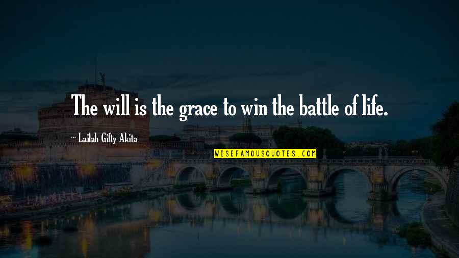 Nada Quotes By Lailah Gifty Akita: The will is the grace to win the