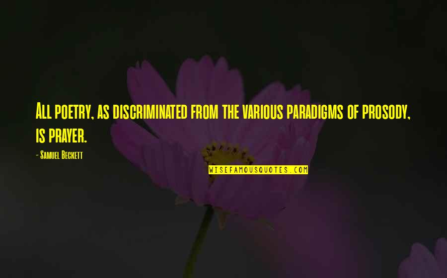 Nadajnik Quotes By Samuel Beckett: All poetry, as discriminated from the various paradigms