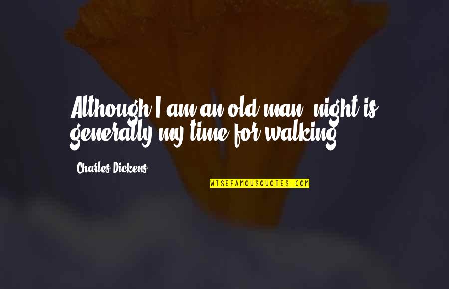 Nadalie Metallic Crocodile Quotes By Charles Dickens: Although I am an old man, night is Nadalie Metallic Crocodile Quotes By Charles Dickens: Although I am an old man, night is