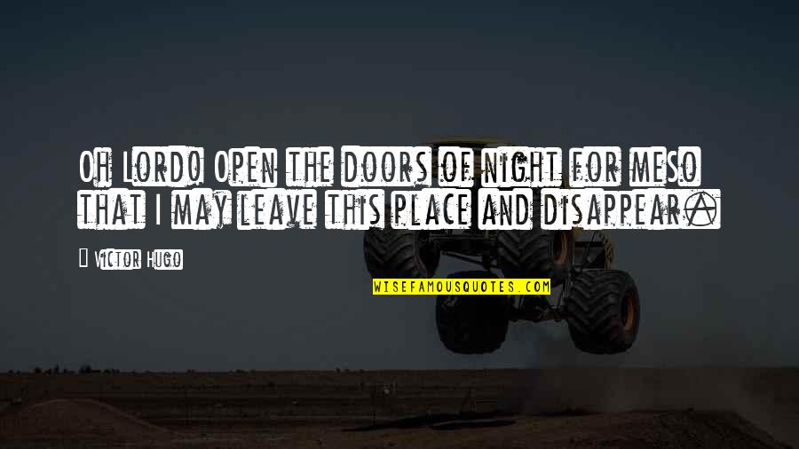 Nadav Art Quotes By Victor Hugo: Oh Lord! Open the doors of night for