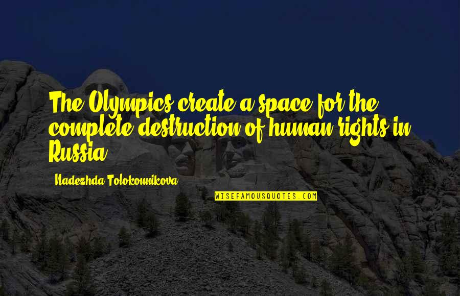 Nadezhda Quotes By Nadezhda Tolokonnikova: The Olympics create a space for the complete