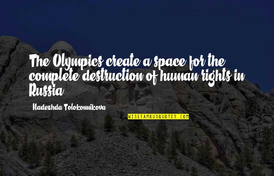 Nadezhda Tolokonnikova Quotes By Nadezhda Tolokonnikova: The Olympics create a space for the complete