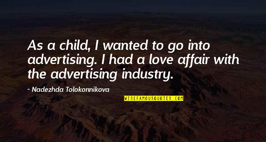 Nadezhda Tolokonnikova Quotes By Nadezhda Tolokonnikova: As a child, I wanted to go into