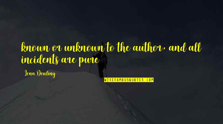 Nadhira Lawrence Quotes By Lena Dowling: known or unknown to the author, and all Nadhira Lawrence Quotes By Lena Dowling: known or unknown to the author, and all