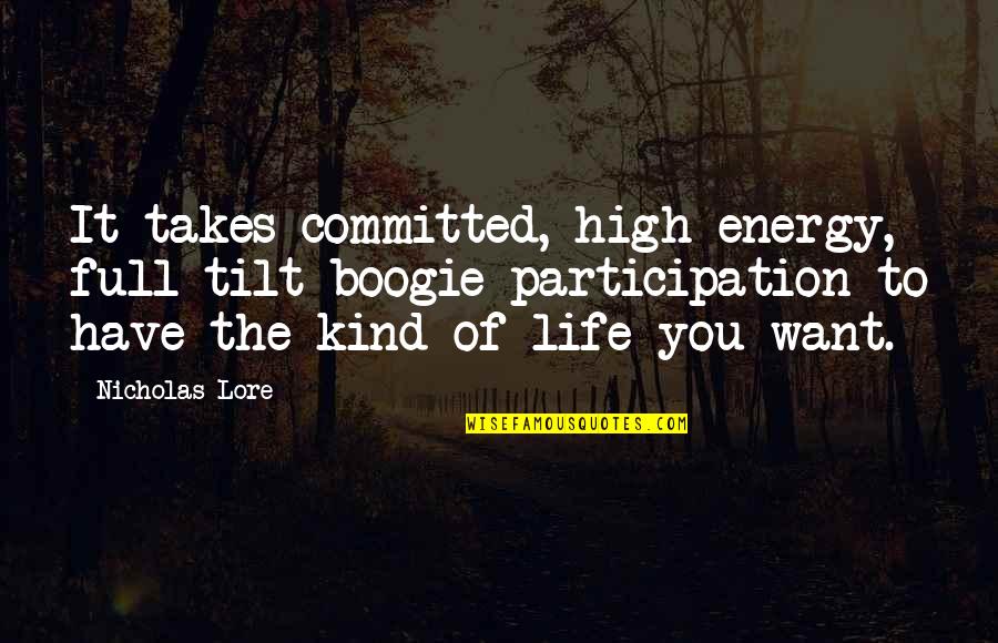 Nadikvari Quotes By Nicholas Lore: It takes committed, high energy, full-tilt boogie participation