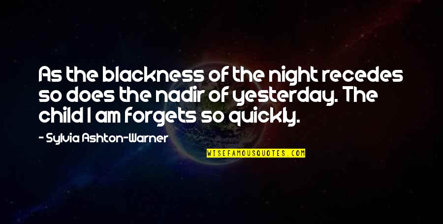 Nadir's Quotes By Sylvia Ashton-Warner: As the blackness of the night recedes so