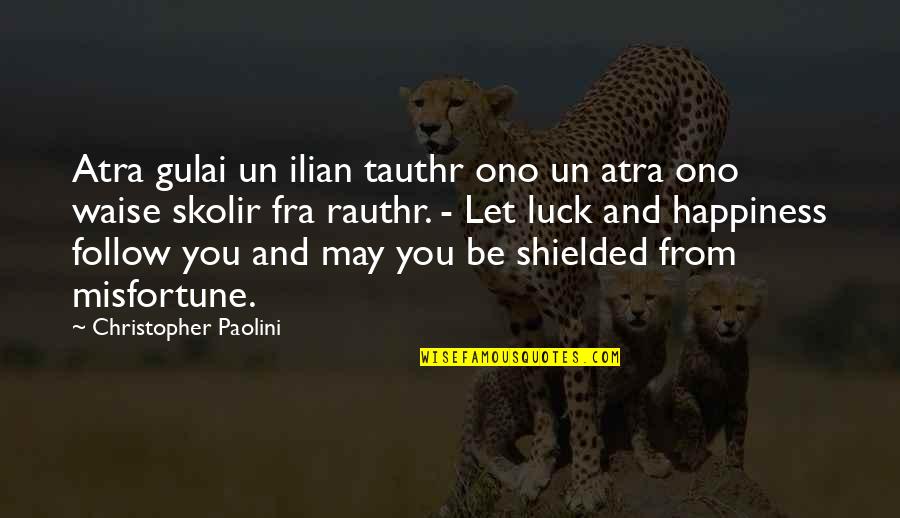 Nadje Harris Quotes By Christopher Paolini: Atra gulai un ilian tauthr ono un atra Nadje Harris Quotes By Christopher Paolini: Atra gulai un ilian tauthr ono un atra