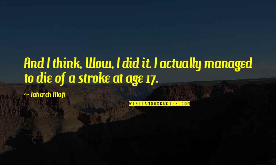 Nadkarni And Barr Quotes By Tahereh Mafi: And I think, Wow, I did it. I