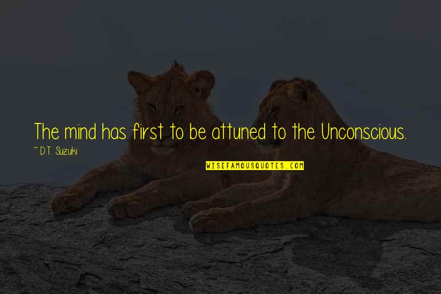Nadsat Words Quotes By D.T. Suzuki: The mind has first to be attuned to Nadsat Words Quotes By D.T. Suzuki: The mind has first to be attuned to