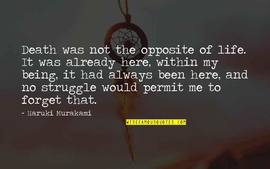 Nadu Position Quotes By Haruki Murakami: Death was not the opposite of life. It