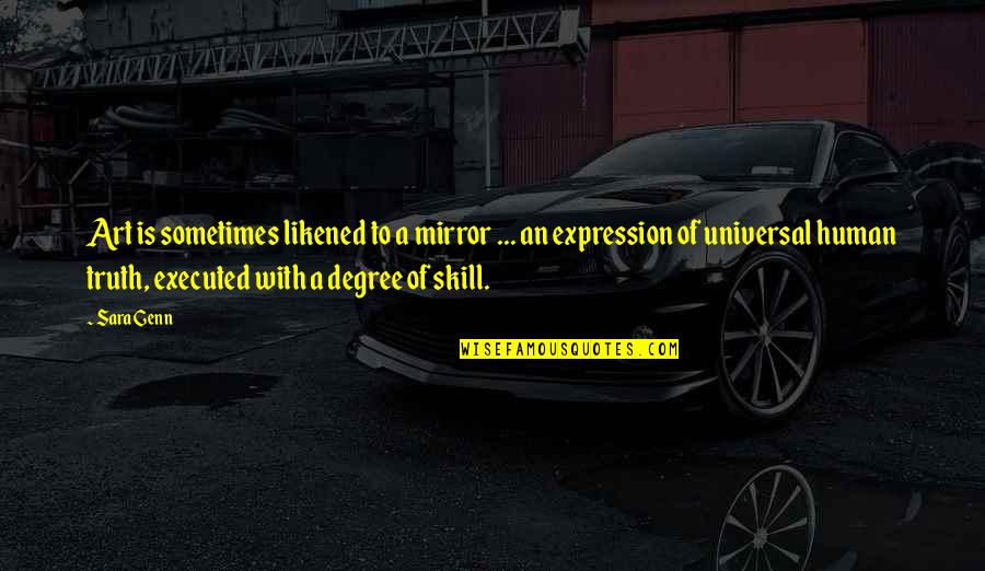 Nadwin Quotes By Sara Genn: Art is sometimes likened to a mirror ... Nadwin Quotes By Sara Genn: Art is sometimes likened to a mirror ...