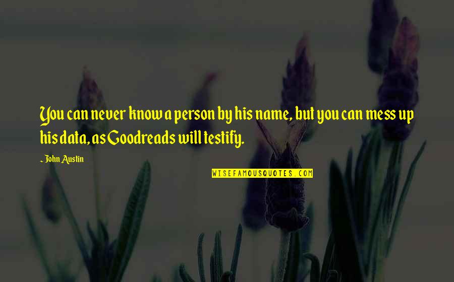 Nadzieja Quotes By John Austin: You can never know a person by his