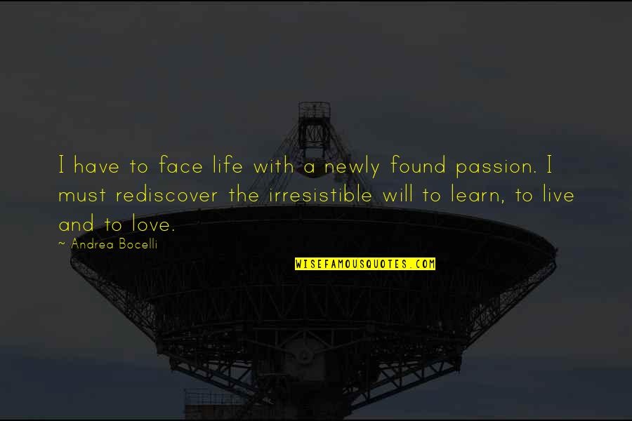Nadzwyczajny Quotes By Andrea Bocelli: I have to face life with a newly