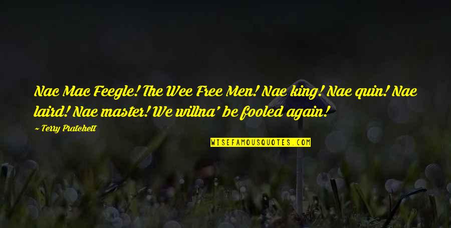 Nae Nae Quotes By Terry Pratchett: Nac Mac Feegle! The Wee Free Men! Nae Nae Nae Quotes By Terry Pratchett: Nac Mac Feegle! The Wee Free Men! Nae
