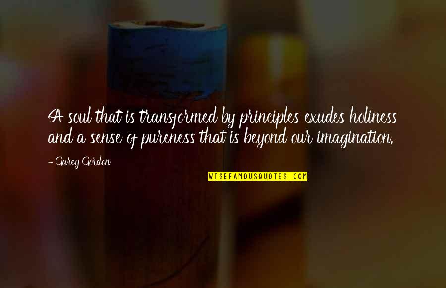 Naeemah Lafond Quotes By Garey Gordon: A soul that is transformed by principles exudes Naeemah Lafond Quotes By Garey Gordon: A soul that is transformed by principles exudes
