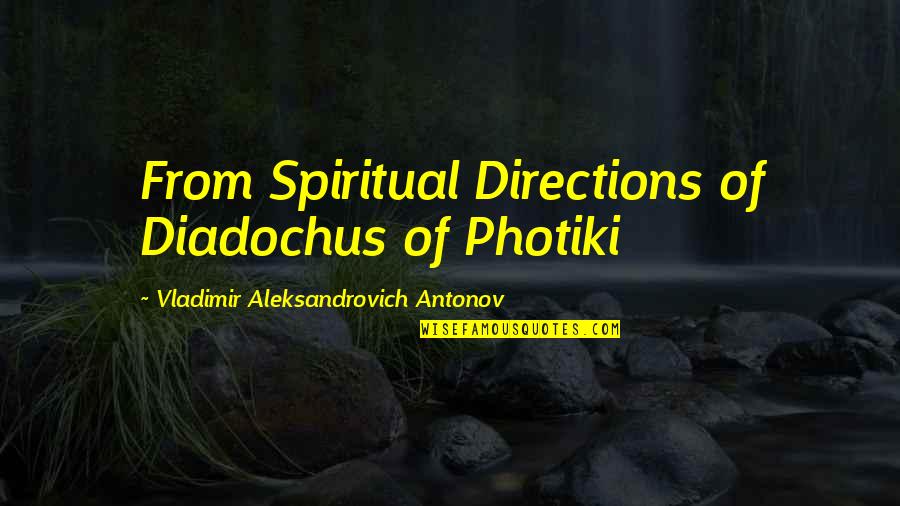 Naeho Face Quotes By Vladimir Aleksandrovich Antonov: From Spiritual Directions of Diadochus of Photiki Naeho Face Quotes By Vladimir Aleksandrovich Antonov: From Spiritual Directions of Diadochus of Photiki