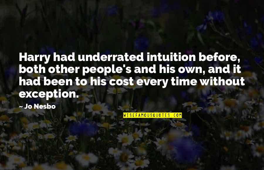 Naeimeh Quotes By Jo Nesbo: Harry had underrated intuition before, both other people's