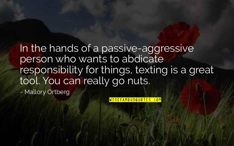 Nafs Quotes By Mallory Ortberg: In the hands of a passive-aggressive person who