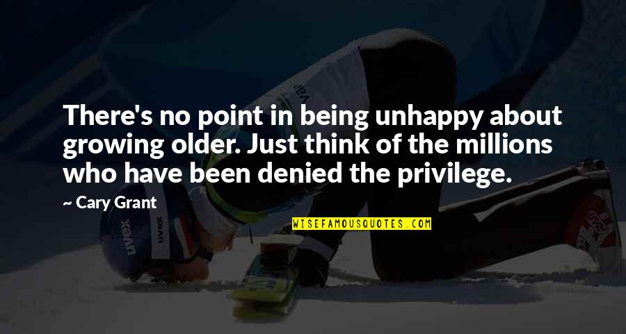 Nafsica Latchi Quotes By Cary Grant: There's no point in being unhappy about growing Nafsica Latchi Quotes By Cary Grant: There's no point in being unhappy about growing