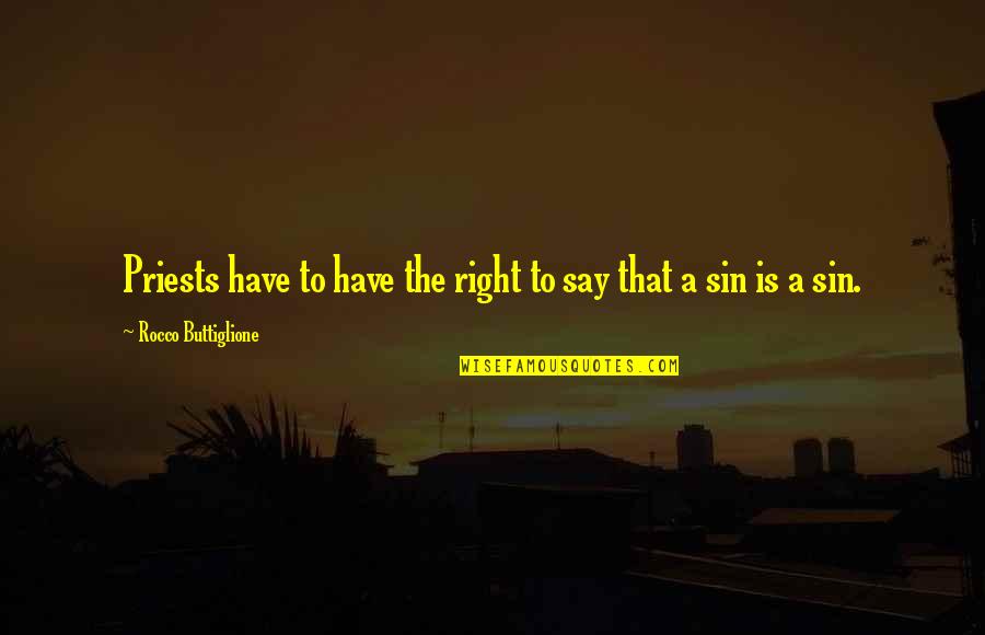 Nafsika Cheese Quotes By Rocco Buttiglione: Priests have to have the right to say Nafsika Cheese Quotes By Rocco Buttiglione: Priests have to have the right to say