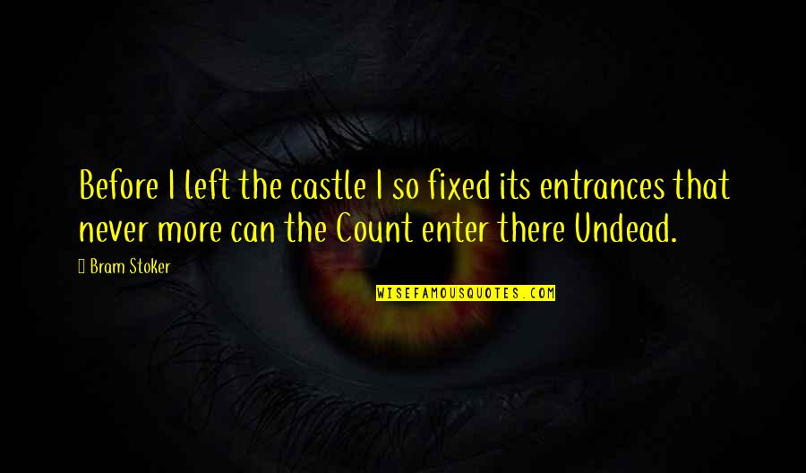 Nafsikas Garden Quotes By Bram Stoker: Before I left the castle I so fixed Nafsikas Garden Quotes By Bram Stoker: Before I left the castle I so fixed