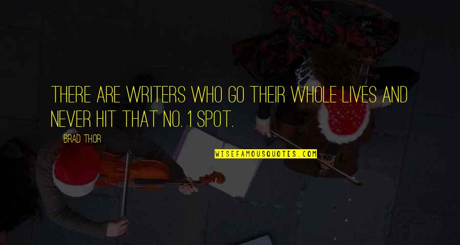 Naftalen Quotes By Brad Thor: There are writers who go their whole lives
