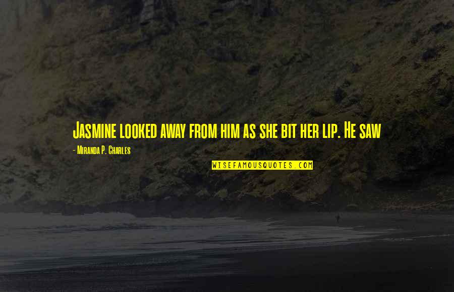 Nag Panchami Funny Quotes By Miranda P. Charles: Jasmine looked away from him as she bit