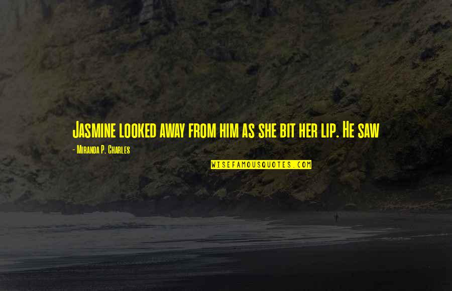 Nag Panchami Funny Quotes By Miranda P. Charles: Jasmine looked away from him as she bit Nag Panchami Funny Quotes By Miranda P. Charles: Jasmine looked away from him as she bit