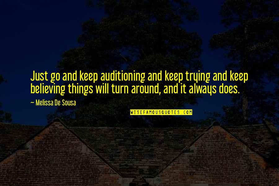 Nagamani Rao Quotes By Melissa De Sousa: Just go and keep auditioning and keep trying Nagamani Rao Quotes By Melissa De Sousa: Just go and keep auditioning and keep trying