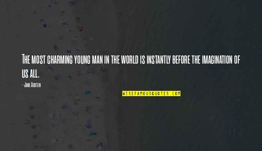 Nagasawa Park Quotes By Jane Austen: The most charming young man in the world Nagasawa Park Quotes By Jane Austen: The most charming young man in the world