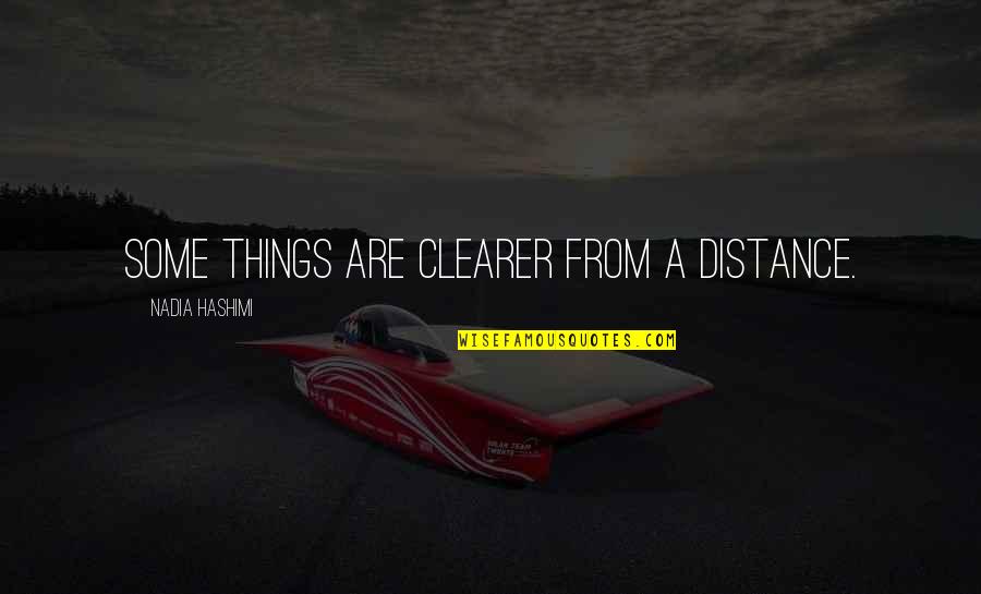 Nagashima Spa Quotes By Nadia Hashimi: Some things are clearer from a distance. Nagashima Spa Quotes By Nadia Hashimi: Some things are clearer from a distance.