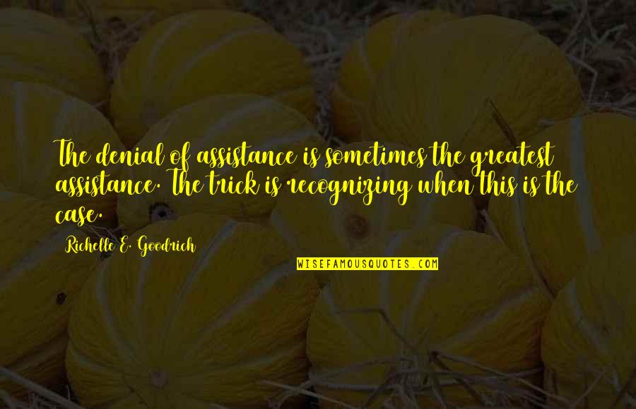 Nagbe Soccer Quotes By Richelle E. Goodrich: The denial of assistance is sometimes the greatest Nagbe Soccer Quotes By Richelle E. Goodrich: The denial of assistance is sometimes the greatest