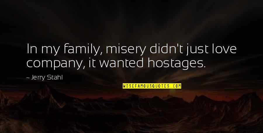 Naghihintay Sa Wala Quotes By Jerry Stahl: In my family, misery didn't just love company,
