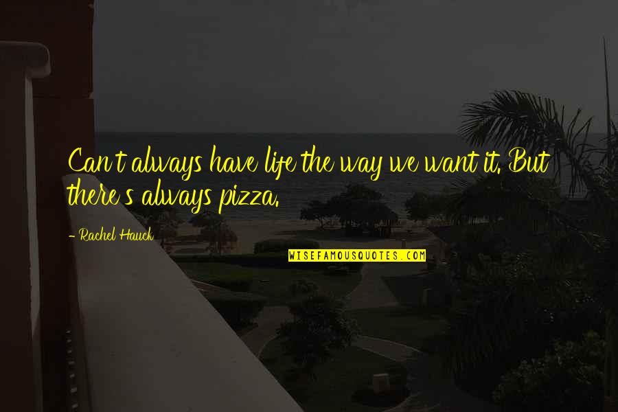 Naghmeh Zamani Quotes By Rachel Hauck: Can't always have life the way we want