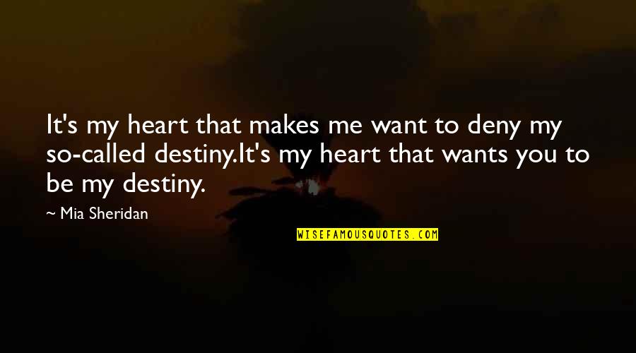 Nagkataon Nagkatagpo Quotes By Mia Sheridan: It's my heart that makes me want to Nagkataon Nagkatagpo Quotes By Mia Sheridan: It's my heart that makes me want to