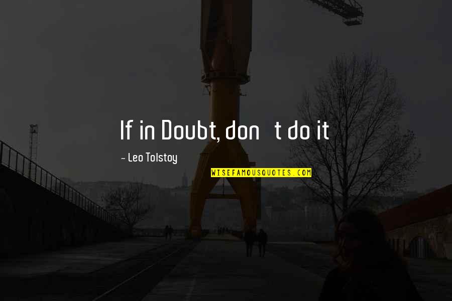 Naglalaro Clip Quotes By Leo Tolstoy: If in Doubt, don't do it