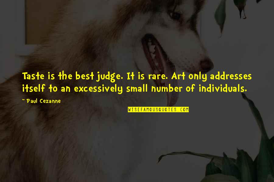 Naglarok Quotes By Paul Cezanne: Taste is the best judge. It is rare. Naglarok Quotes By Paul Cezanne: Taste is the best judge. It is rare.